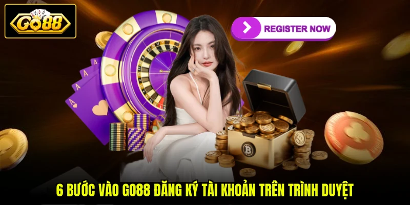 6 bước vào GO88 đăng ký tài khoản trên trình duyệt