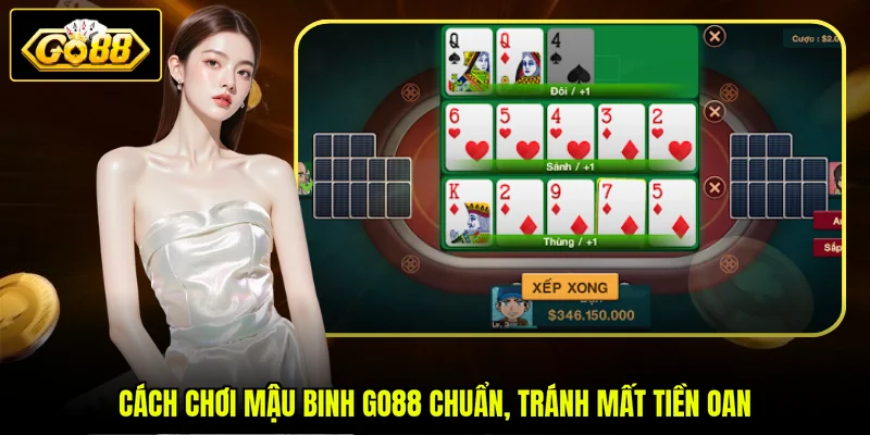 Cách chơi Mậu Binh GO88 chuẩn, tránh mất tiền oan