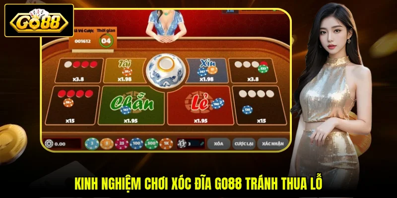 Xóc Đĩa GO88 - Chi Tiết Luật Chơi Và Kinh Nghiệm Thực Chiến 4 Kinh nghiệm chơi xóc đĩa GO88 tránh thua lỗ