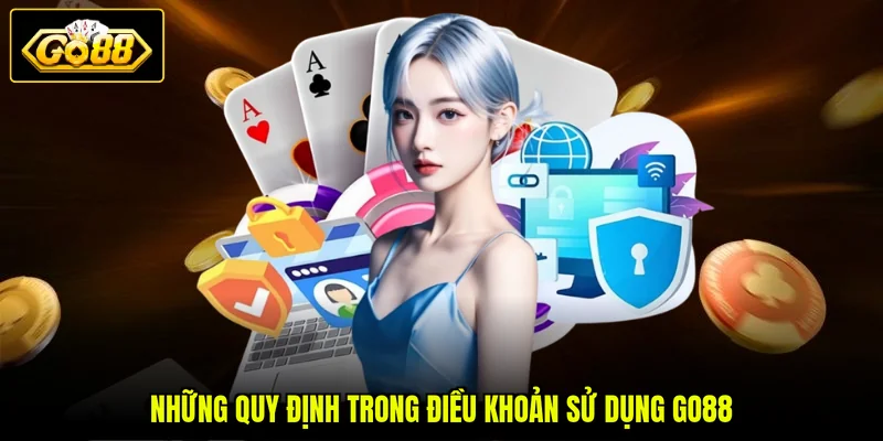 Những quy định trong điều khoản sử dụng GO88