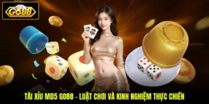 Tài Xỉu MD5 GO88 - Luật Chơi Và Kinh Nghiệm Thực Chiến